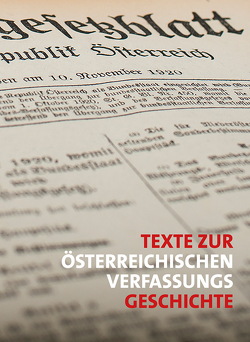 Texte zur österreichischen Verfassungsgeschichte von Fischer,  Heinz, Grabenwarter,  Christoph, Pauser,  Josef