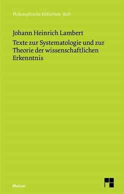 Texte zur Systematologie und zur Theorie der wissenschaftlichen Erkenntnis von Lambert,  Johann Heinrich, Siegwart,  Geo