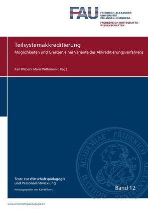 Texte zur Wirtschaftspädagogik und Personalentwicklung / Teilsystemakkreditierung von Wilbers,  Karl, Wittmann,  Maria