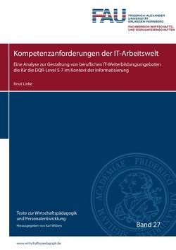 Texte zur Wirtschaftspädagogik und Personalentwicklung / Kompetenzanforderungen der IT-Arbeitswelt von Linke,  Knut