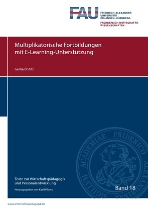 Texte zur Wirtschaftspädagogik und Personalentwicklung / Multiplikatorische Fortbildungen mit E-Learning-Unterstützung von Stitz,  Gerhard