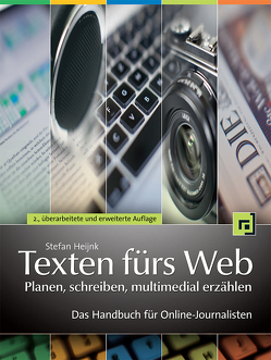 Texten fürs Web: Planen, schreiben, multimedial erzählen von Heijnk,  Stefan