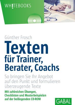 Texten für Trainer, Berater, Coachs von Frosch,  Günther