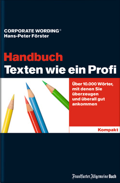 Texten wie ein Profi – Handbuch von Förster,  Hans-Peter