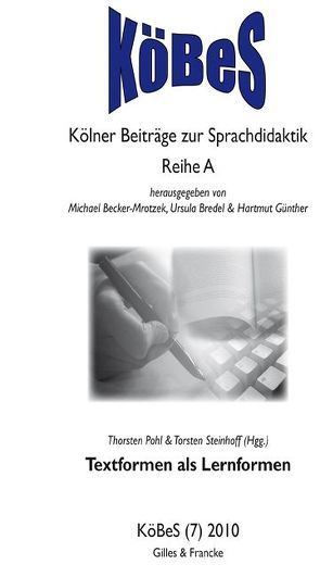 Textformen als Lernformen von Becker-Mrotzek,  Michael, Bredel,  Ursula, Günther,  Hartmut, Pohl,  Thorsten, Steinhof,  Torsten