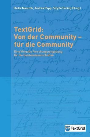 TextGrid: Von der Community – für die Community von Neuroth,  Heike, Rapp,  Andrea, Söring,  Sibylle