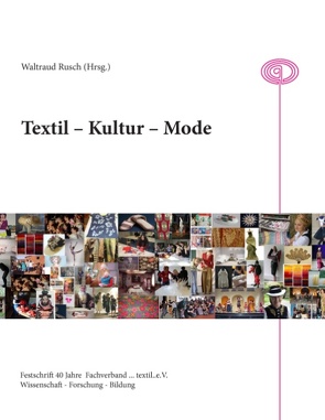 Textil – Kultur – Mode von Rusch,  Waltraud