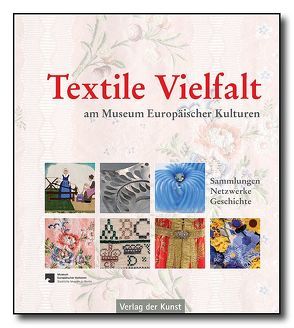 Textile Vielfalt am Museum Europäischer Kulturen von Binroth,  Christine, Joram,  Salwa, Neuland-Kitzerow,  Dagmar