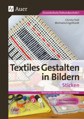 Textiles Gestalten in Bildern: Sticken von Engelhardt,  Michaela, Troll,  Christa