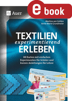 Textilien experimentierend erleben 7-10 von Gehlen,  Martina von, Grundmeier,  Anne Marie