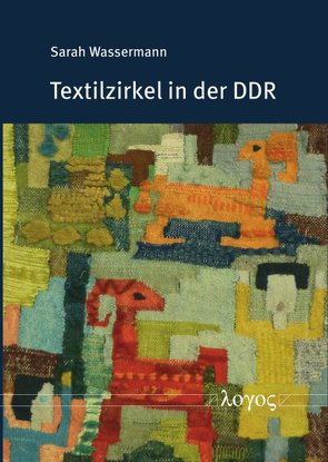 Textilzirkel in der DDR von Wassermann,  Sarah