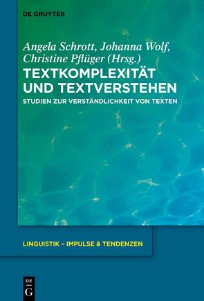 Textkomplexität und Textverstehen von Pflüger,  Christine, Schrott,  Angela, Wolf,  Johanna
