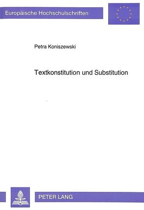 Textkonstitution und Substitution von Koniszewski,  Petra