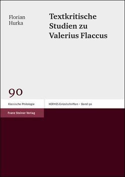 Textkritische Studien zu Valerius Flaccus von Hurka,  Florian