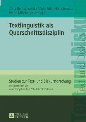 Textlinguistik als Querschnittsdisziplin von Berdychowska,  Zofia, Bilut-Homplewicz,  Zofia, Mikołajczyk,  Beata