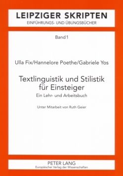 Textlinguistik und Stilistik für Einsteiger von Fix,  Ulla, Poethe,  Hannelore, Yos,  Gabriele