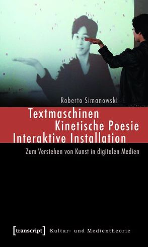 Textmaschinen – Kinetische Poesie – Interaktive Installation von Simanowski,  Roberto