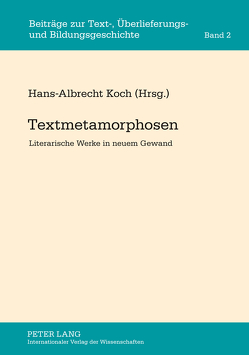 Textmetamorphosen von Koch,  Hans-Albrecht