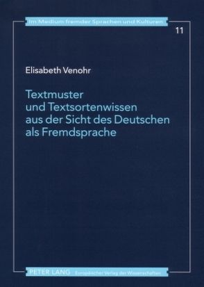 Textmuster und Textsortenwissen aus der Sicht des Deutschen als Fremdsprache von Venohr,  Elisabeth