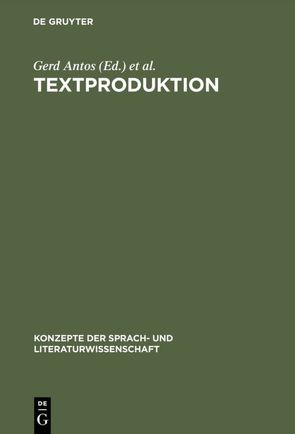 Textproduktion von Antos,  Gerd, Krings,  Hans P.