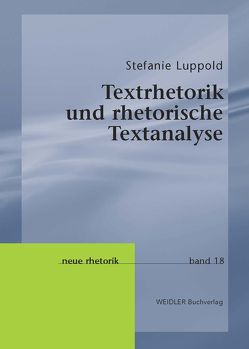 Textrhetorik und rhetorische Textanalyse von Knape,  Joachim, Luppold,  Stefanie