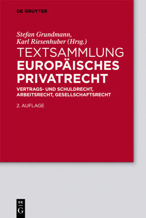 Textsammlung Europäisches Privatrecht von Grundmann,  Stefan, Riesenhuber,  Karl