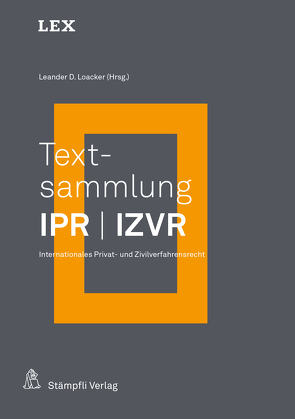 Textsammlung IPR / IZVR von Leander,  Loacker