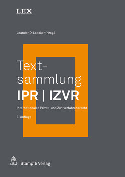 Textsammlung IPR / IZVR von Loacker,  Leander