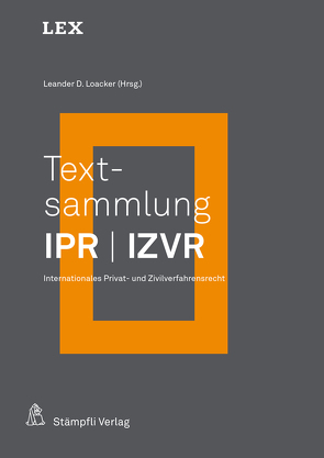 Textsammlung IPR / IZVR von Loacker,  Leander D.