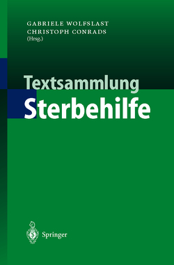 Textsammlung Sterbehilfe von Conrads,  Christoph, Wolfslast,  Gabriele