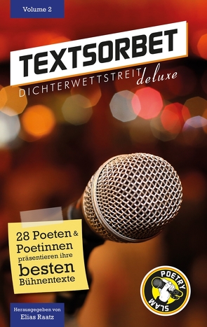 Textsorbet – Volume 2 von Becherer,  Markus, Bühnenduo Einfach so, Chiller,  Phriedrich, Flemming,  Hank M., Fuchs,  Maron, Gerlach,  Barbara, Gommel,  Laura, Haberstroh,  Madleen Marie, Herrmann,  Friedrich, Kindler,  Jean-Philippe, Koch-Erpach,  Maximilian, König,  Richard, Konrad,  Moritz, Le Corre,  Enora, Lepschies,  Franzi, Loy,  Marius, Münch,  Saskia, Ogvann,  Skog, Osswald,  Max, Raatz,  Elias, Rohlfs,  Holger, Salsflausen,  Nik, Sboron,  Vincent, Sigl,  Marina, Stein,  Xenia, Strohmaier,  Ines, Wagner,  Daniel, Zolotarov,  Artem