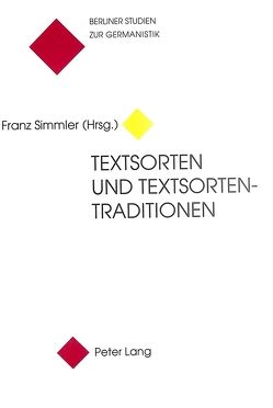 Textsorten und Textsortentraditionen von Simmler,  Franz