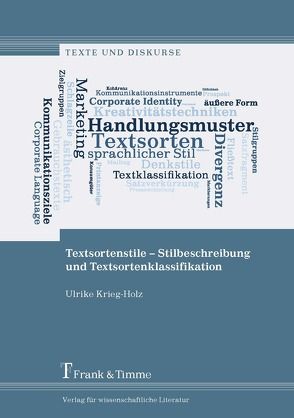 Textsortenstile – Stilbeschreibung und Textsortenklassifikation von Krieg-Holz,  Ulrike