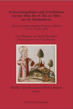 Textsortentypologien und Textallianzen von der Mitte des 15. bis zur Mitte des 16. Jahrhunderts von Simmler,  Franz