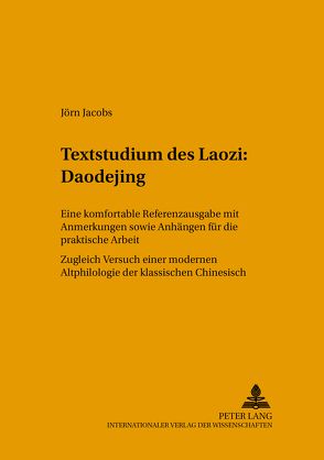 Textstudium des Laozi: Daodejing von Jacobs,  Jörn