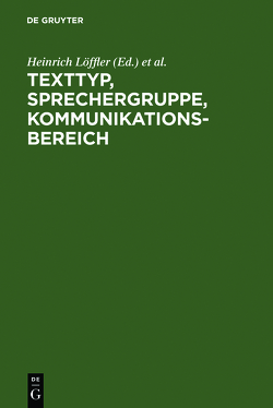 Texttyp, Sprechergruppe, Kommunikationsbereich von Jakob,  Karlheinz, Kelle,  Bernhard, Löffler,  Heinrich
