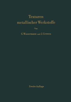 Texturen metallischer Werkstoffe von Grewen,  J., Wassermann,  G.