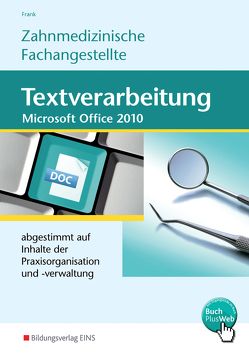 Textverarbeitung für Zahnmedizinische Fachangestellte von Frank,  Gisela