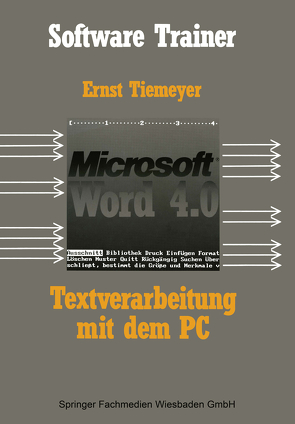 Textverarbeitung mit Microsoft Word 4.0 auf dem PC von Tiemeyer,  Ernst