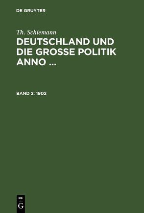 Th. Schiemann: Deutschland und die große Politik anno … / 1902 von Schiemann,  Th.