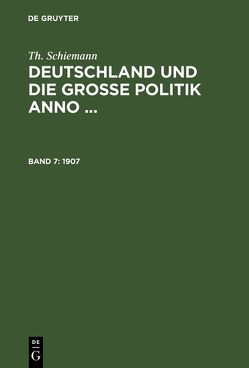 Th. Schiemann: Deutschland und die große Politik anno … / 1907 von Schiemann,  Th.
