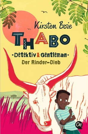 Thabo. Detektiv & Gentleman 3. Der Rinder-Dieb von Bohn,  Maja, Boie,  Kirsten