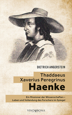 Thaddaeus Xaverius Peregrinus Haenke von Angerstein,  Dietrich