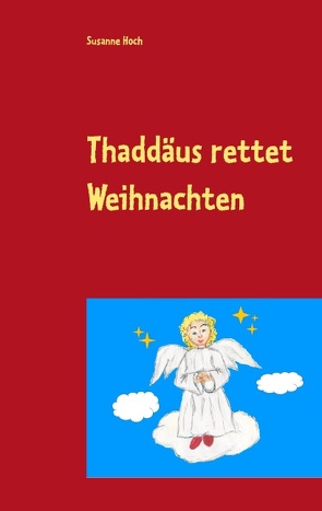 Thaddäus rettet Weihnachten von Hoch,  Susanne