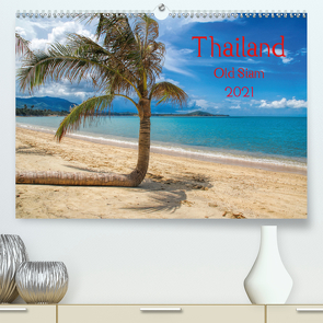 Thailand • Old Siam (Premium, hochwertiger DIN A2 Wandkalender 2021, Kunstdruck in Hochglanz) von G. Zucht,  Peter