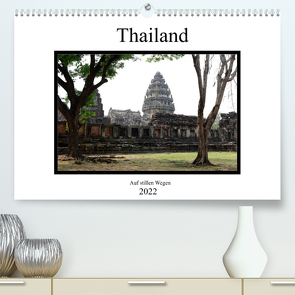 Thailand – auf stillen Wegen (Premium, hochwertiger DIN A2 Wandkalender 2022, Kunstdruck in Hochglanz) von Gräf,  Ulrich
