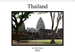 Thailand – auf stillen Wegen (Wandkalender 2023 DIN A3 quer) von Gräf,  Ulrich