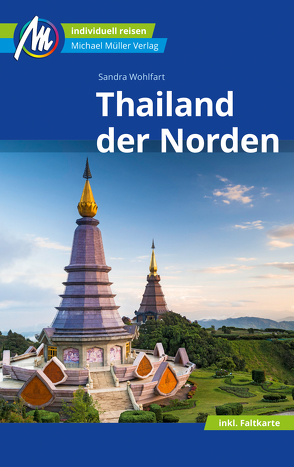 Thailand – der Norden Reiseführer Michael Müller Verlag von Wohlfart,  Sandra