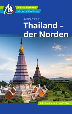 Thailand – der Norden Reiseführer Michael Müller Verlag von Wohlfart,  Sandra