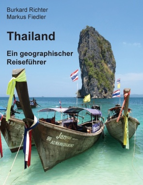 Thailand – Ein geographischer Reiseführer von Fiedler,  Markus, Richter,  Burkard